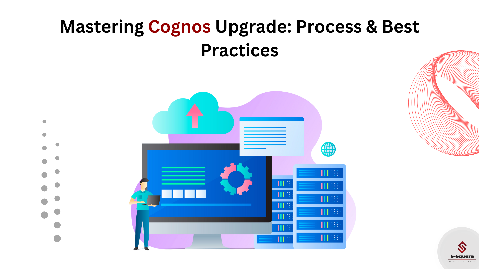 Cognos upgrade – Approach, upgrade and process